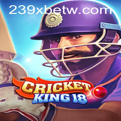 Descubra o Mundo de CricketKing18 com 239Xbet.com