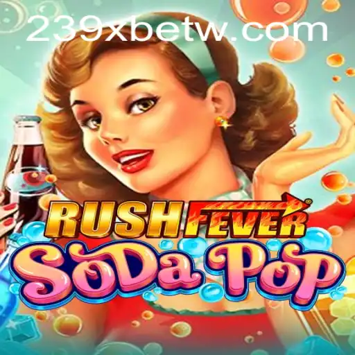 Explorando o Novo Sensação dos Jogos: RushFeverSodaPop e sua Conexão com 239Xbet.com